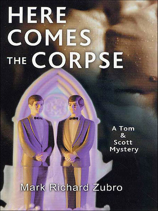 Title details for Here Comes the Corpse by Mark Richard Zubro - Available